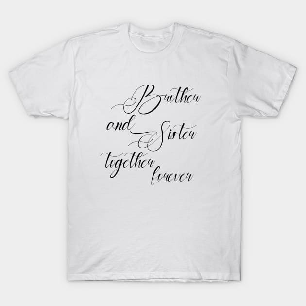 Brother and Sister T-Shirt by Family of siblings